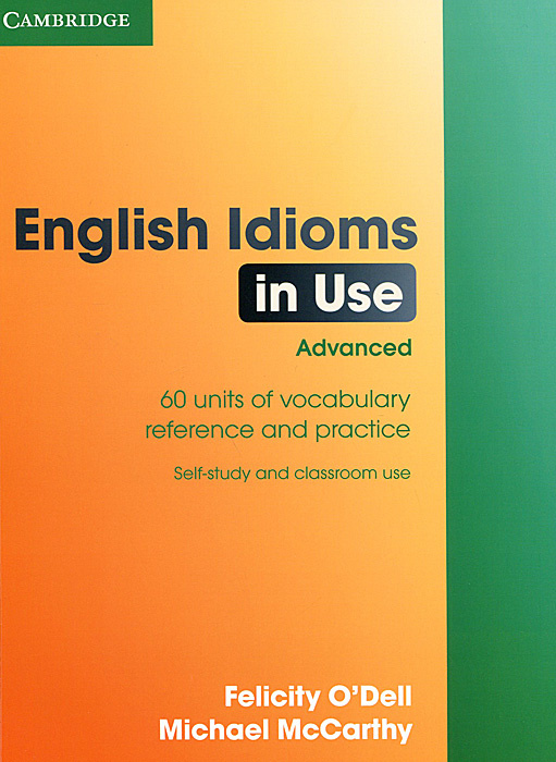 English Idioms in Use: Advanced | Маккарти Майкл, О'Делл Фелисити #1