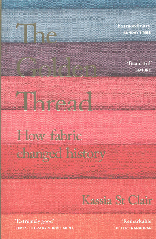 The Golden Thread. How Fabric Changed History / Книга на Английском