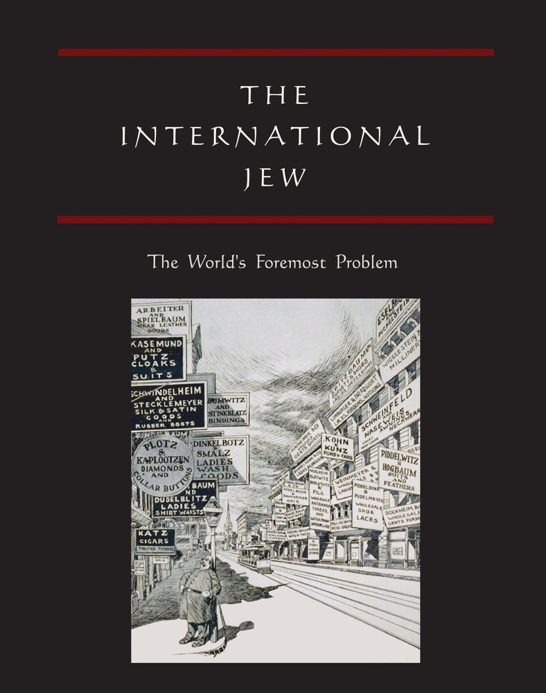 The International Jew. The World's Foremost Problem #1